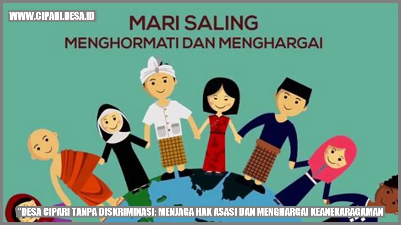 Desa Cipari Tanpa Diskriminasi: Menjaga Hak Asasi dan Menghargai Keanekaragaman