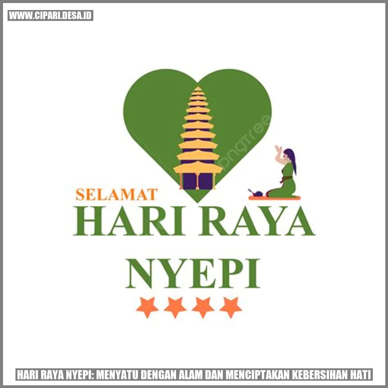 Hari Raya Nyepi: Menyatu dengan Alam dan Menciptakan Kebersihan Hati