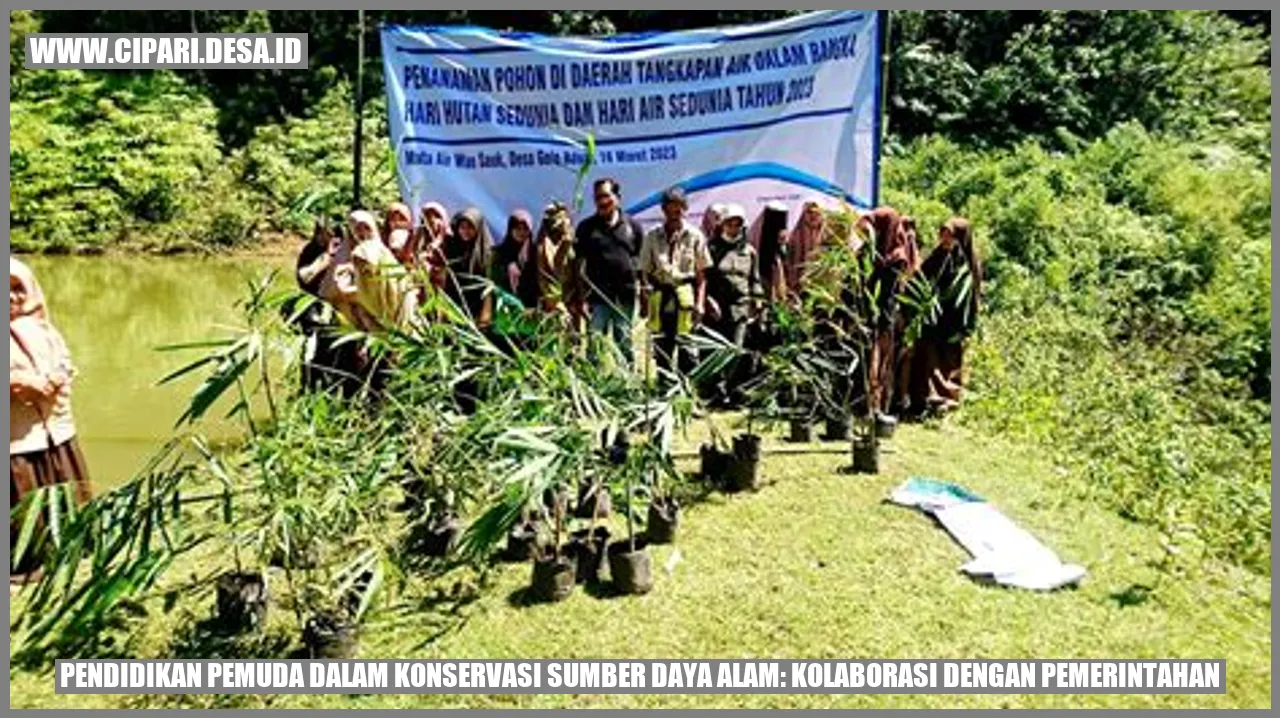 Pendidikan Pemuda dalam Konservasi Sumber Daya Alam: Kolaborasi dengan Pemerintahan