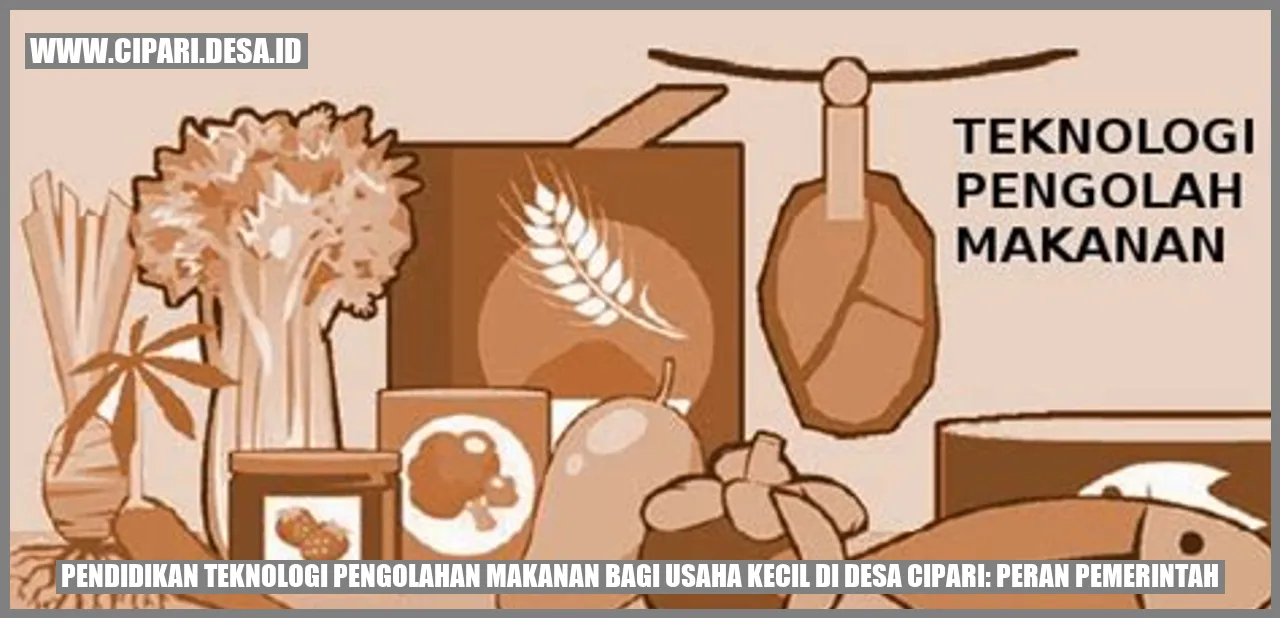 Pendidikan Teknologi Pengolahan Makanan bagi Usaha Kecil di Desa Cipari