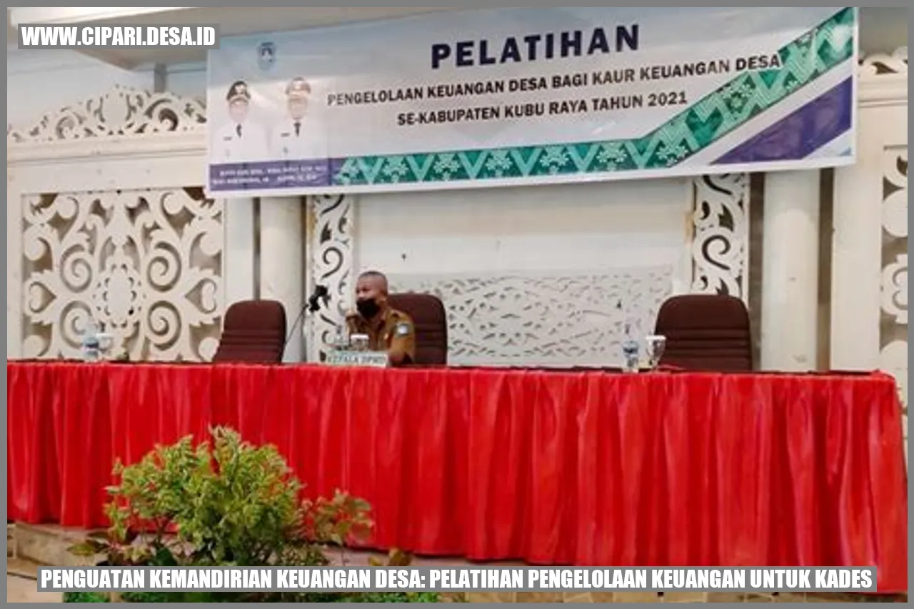 Penguatan Kemandirian Keuangan Desa: Pelatihan Pengelolaan Keuangan untuk Kades
