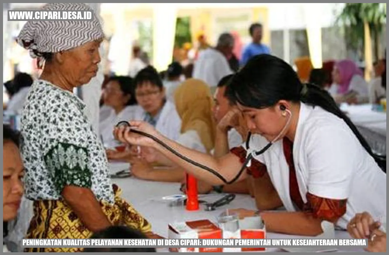 Peningkatan Kualitas Pelayanan Kesehatan di Desa Cipari: Dukungan Pemerintah untuk Kesejahteraan Bersama