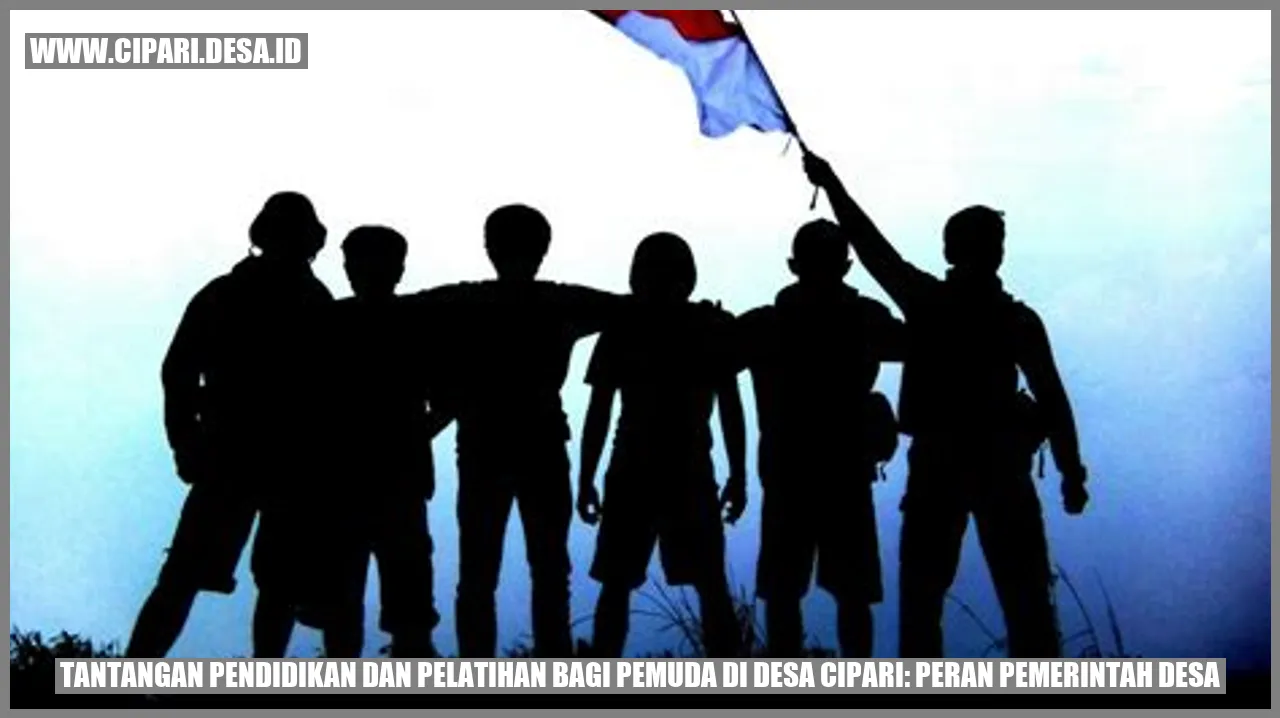 Tantangan Pendidikan dan Pelatihan bagi Pemuda di Desa Cipari: Peran Pemerintah Desa